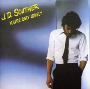 image of Youre Only Lonely by J.D. Souther CD Album