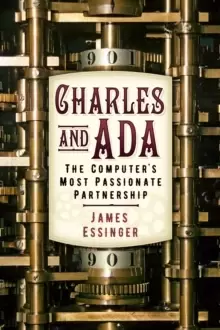 Image of Charles and Ada : The Computer's Most Passionate Partnership