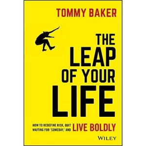 Image of The Leap of Your Life How to Redefine Risk, Quit Waiting For 'Someday,' and Live Boldly Hardback 2019