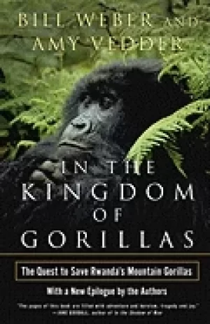 Image of in the kingdom of gorillas the quest to save rwandas mountain gorillas
