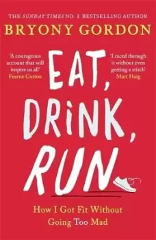 Image of Eat drink run by Bryony Gordon