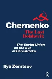 Image of Chernenko the Last Bolshevik Soviet Union on the Eve of Perestroika