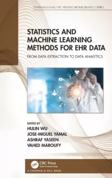 Image of Statistics and Machine Learning Methods for EHR Data : From Data Extraction to Data Analytics