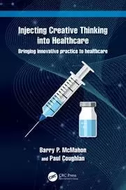 Image of Injecting Creative Thinking into Healthcare Bringing innovative practice to healthcare