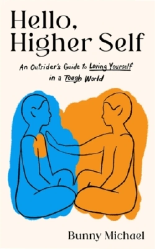 Image of Hello, Higher Self : An Outsider's Guide to Loving Yourself in a Tough World Paperback / softback