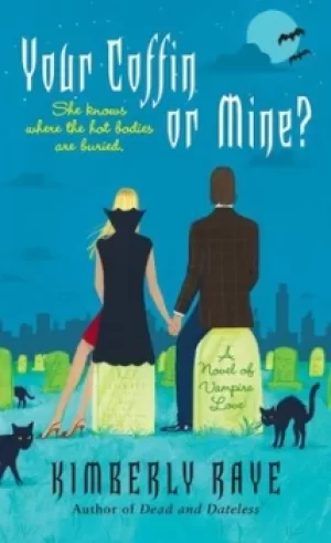 Image of Your Coffin or Mine? by Kimberly Raye