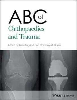 Image of ABC of orthopaedics and trauma by Kapil Sugand