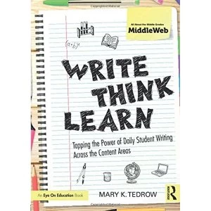 Image of Write, Think, Learn: Tapping the Power of Daily Student Writing Across the Content Areas by Mary K. Tedrow (Paperback, 2017)