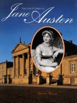 Image of The Life and Times of Jane Austen by Brian Wilks Hardback
