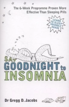 Image of Say Goodnight to Insomnia by Gregg D. Jacobs Paperback