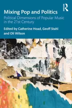Image of Mixing Pop and PoliticsPolitical Dimensions of Popular Music in the 21st Century