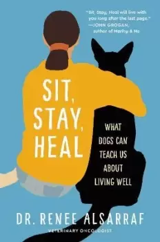 Image of Sit, Stay, Heal by Renee Alsarraf