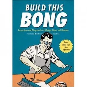 Image of Build This Bong by Randy Stratton Paperback