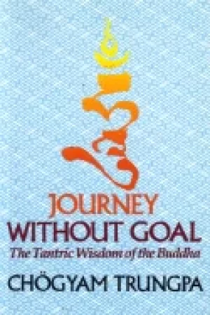 Image of journey without goal the tantric wisdom of the buddha