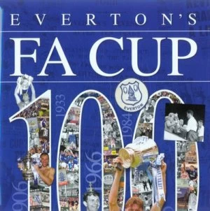 Image of Evertons Fa Cup 100 by James Cleary and William Hughes Hardback