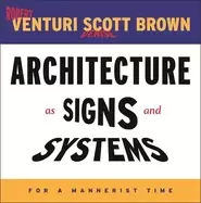 Image of architecture as signs and systems for a mannerist time