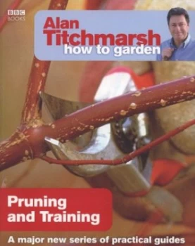 Image of Pruning and Training by Alan Titchmarsh Paperback