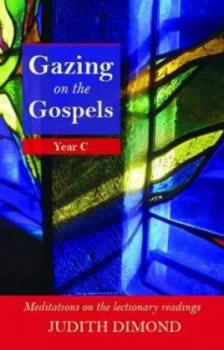 Image of Gazing on the Gospels. Year C by Judith Dimond Paperback