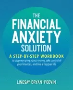 Image of financial anxiety solution a step by step workbook to stop worrying about m
