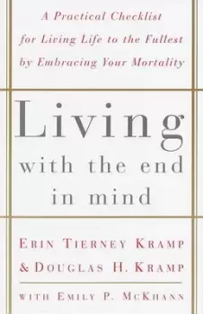 Image of Living with the end in mind - Erin Tierney Kramp - Book - Used