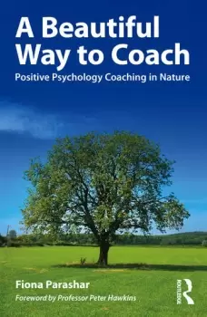 Image of A Beautiful Way to CoachPositive Psychology Coaching in Nature