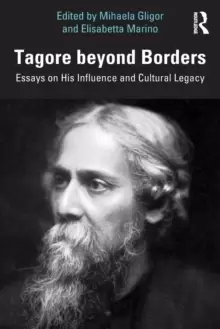 Image of Tagore beyond Borders : Essays on His Influence and Cultural Legacy