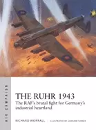 Image of ruhr 1943 the rafs brutal fight for germanys industrial heartland