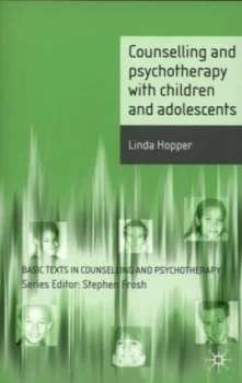 Image of Counselling and psychotherapy with children and adolescents by Linda Hopper