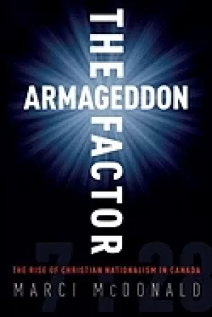 Image of armageddon factor the rise of christian nationalism in canada