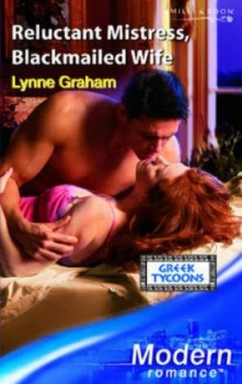 Image of Reluctant Mistress Blackmailed Wife by Lynne Graham Book