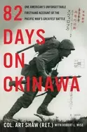 Image of 82 days on okinawa one americans unforgettable firsthand account of the pac