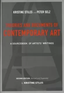 Image of Theories and Documents of Contemporary Art : A Sourcebook of Artists' Writings (Second Edition, Revised and Expanded by Kristine Stiles)