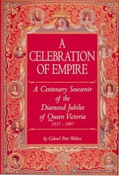 Image of A Celebration of Empire by Colonel Peter Walton Paperback
