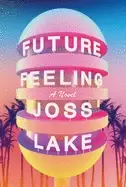 Image of future feeling a novel
