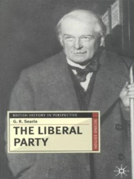 Image of The Liberal Party by G. R Searle Paperback