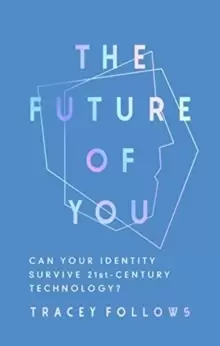 Image of The Future of You : Can Your Identity Survive 21st-Century Techonology?