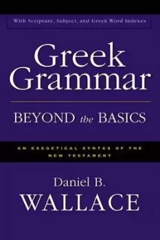Image of Greek Grammar Beyond the Basics by Daniel B. Wallace