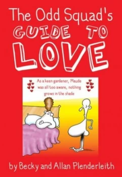 Image of The Odd Squads Guide to Love by Becky Plenderleith and Allan Plenderleith Paperback