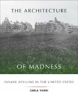 Image of architecture of madness insane asylums in the united states