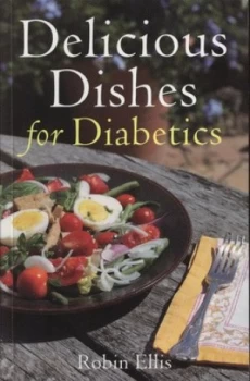 Image of Delicious Dishes for Diabetics by Robin Ellis Paperback