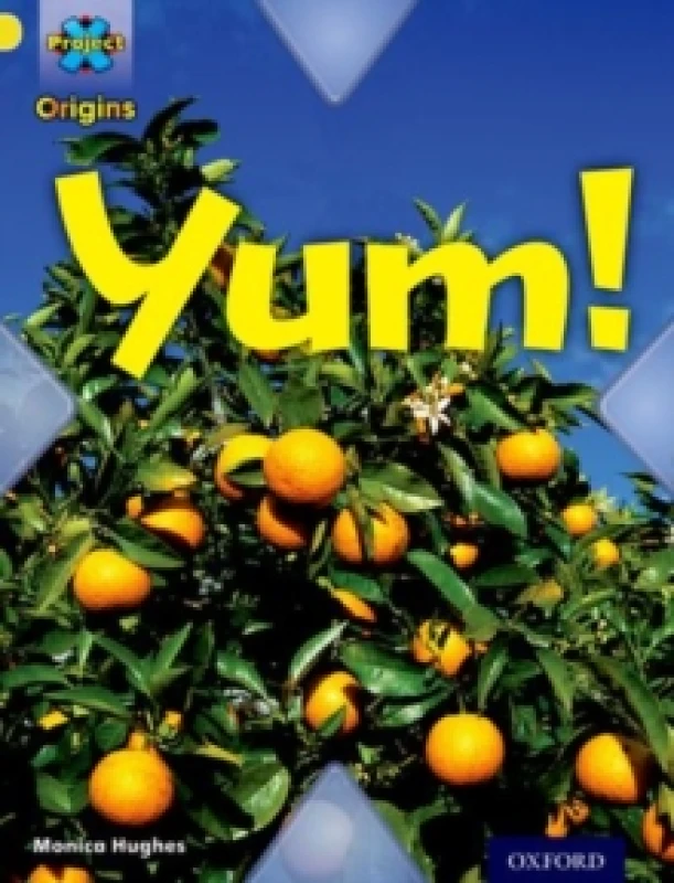 Image of Monica Hughes Project X Origins: Yellow Book Band, Oxford Level 3: Food: Yum! Book Multi unisex
