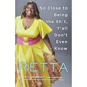 Image of So Close to Being the Sh*t, Y'All Don't Even Know Hardback 2018