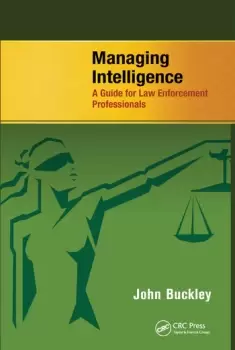 Image of Managing Intelligence A Guide for Law Enforcement Professionals