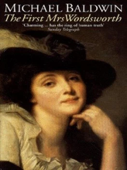 Image of The First Mrs Wordsworth by Michael Baldwin Paperback