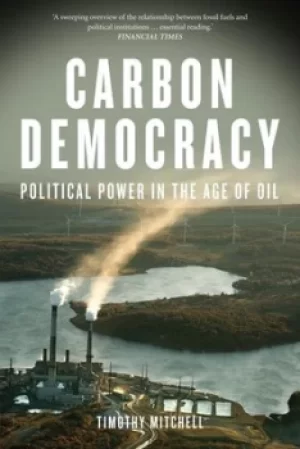 Image of Carbon democracy by Timothy Mitchell