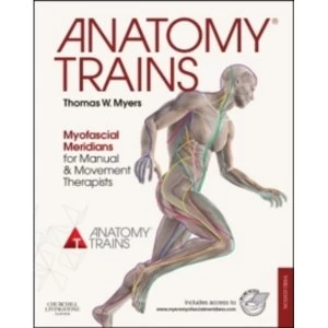 Image of Anatomy Trains : Myofascial Meridians for Manual and Movement Therapists
