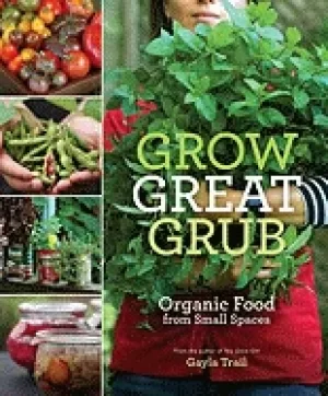 Image of grow great grub organic food from small spaces