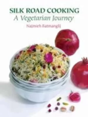 Image of Silk Road Cooking by Najmieh Batmanglij