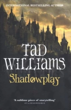 Image of Shadowplay by Tad Williams Hardback