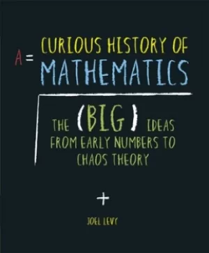 Image of A curious history of mathematics by Joel Levy